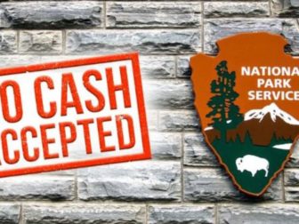 Many of the sites handled by the National Park System no longer accept cash payments for entry fees.